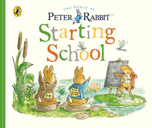 Peter Rabbit Tales: Starting School by Beatrix Potter