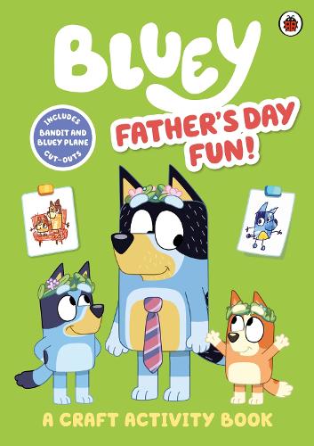 Bluey: Father’s Day Fun! by Bluey