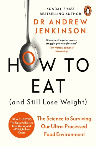 How to Eat (And Still Lose Weight) by Dr Andrew Jenkinson