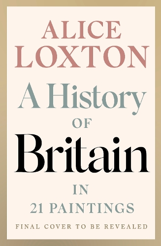 A History of Britain in 21 Paintings