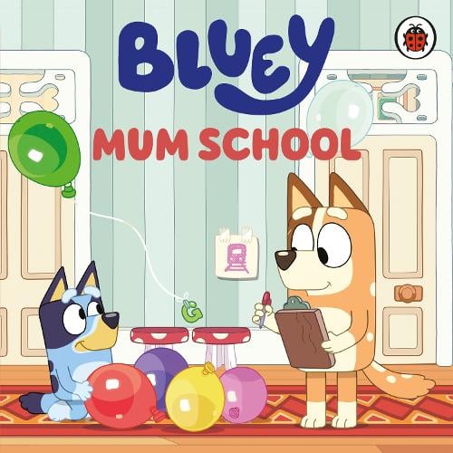 Bluey: Mum School