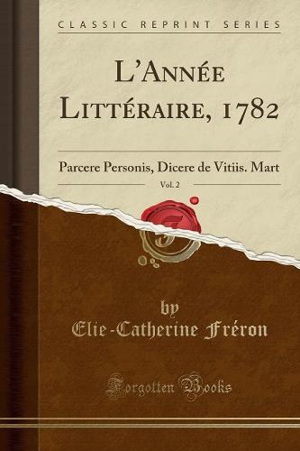 L'Annee Litteraire, 1782, Vol. 2