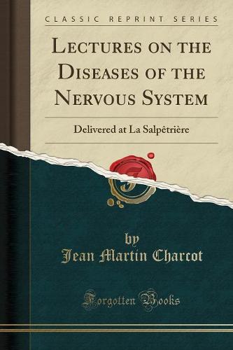 Lectures on the Diseases of the Nervous System