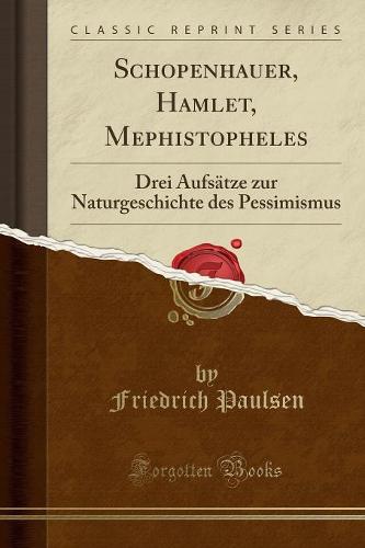 Schopenhauer, Hamlet, Mephistopheles