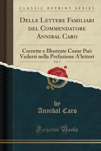 Delle Lettere Familiari del Commendatore Annibal Caro, Vol. 7