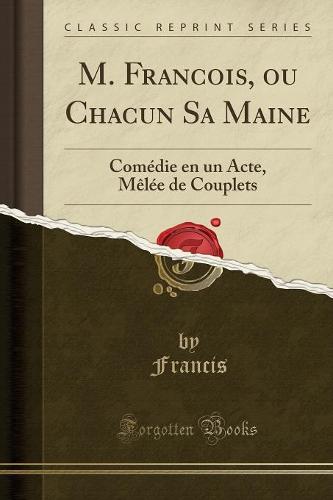 M. Francois, Ou Chacun Sa Maine