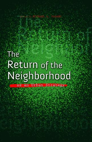 The Return of the Neighborhood As an Urban Strategy