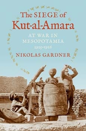 The Siege of Kut-al-Amara