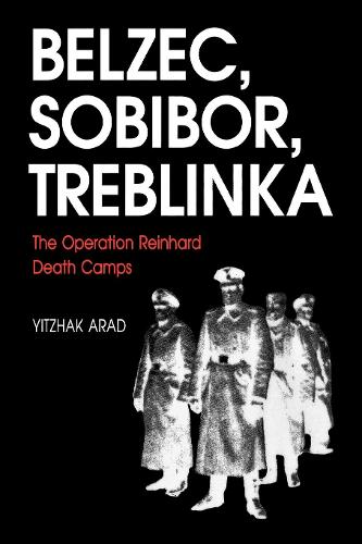 The Operation Reinhard Death Camps, Revised and Expanded Edition