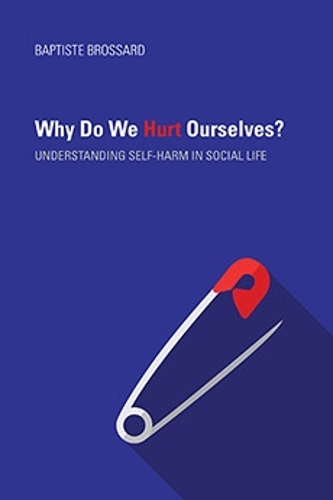Why Do We Hurt Ourselves?
