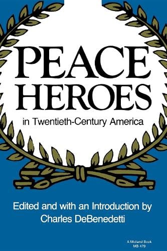 Peace Heroes in Twentieth-Century America