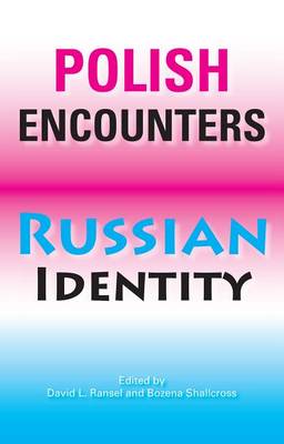 Polish Encounters, Russian Identity