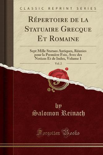 Repertoire de la Statuaire Grecque Et Romaine, Vol. 2