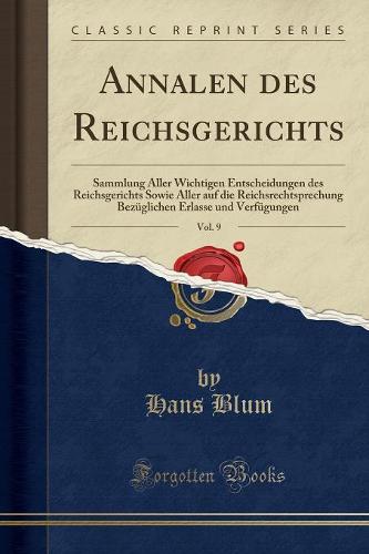Annalen Des Reichsgerichts, Vol. 9