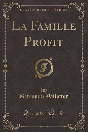 La Famille Profit (Classic Reprint)