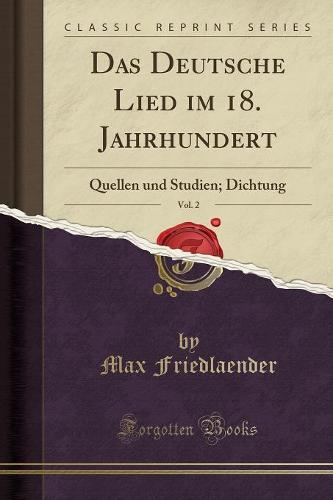 Das Deutsche Lied Im 18. Jahrhundert, Vol. 2