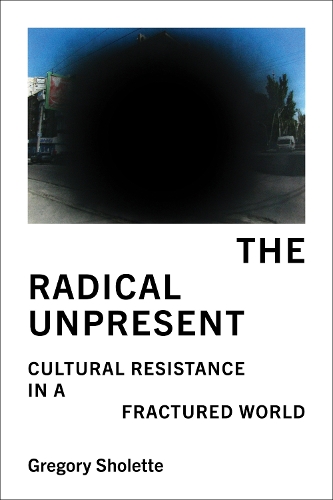 The Radical Unpresent