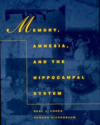 Memory, Amnesia, and the Hippocampal System