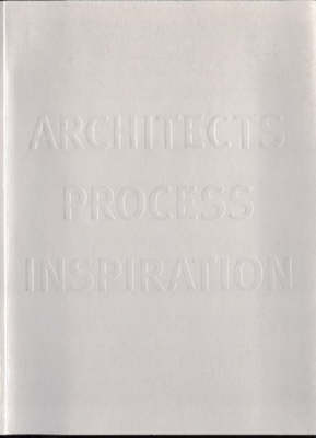 Perspecta: Architects, Process and Inspiration - A Collection of Essays No. 28