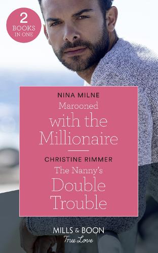 Marooned With The Millionaire / The Nanny's Double Trouble
