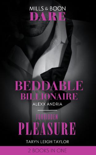 Beddable Billionaire / Forbidden Pleasure