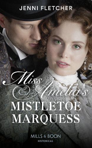 Miss Amelia's Mistletoe Marquess