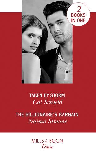 Taken By Storm / The Billionaire's Bargain