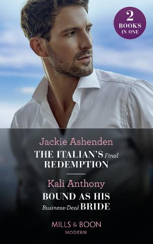 The Italian's Final Redemption / Bound As His Business-Deal Bride
