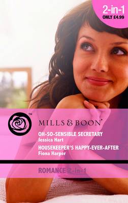 Oh-So-Sensible Secretary: AND Housekeeper's Happy-Ever-After