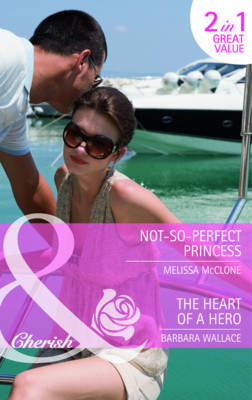 Not-So-Perfect Princess: AND The Heart of a Hero