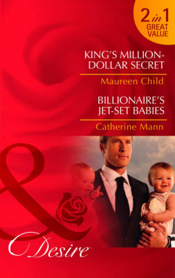 King's Million-Dollar Secret/ Billionaire's Jet-Set Babies