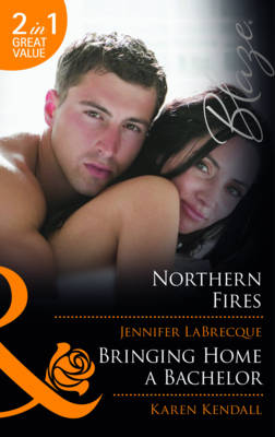 Northern Fires/ Bringing Home a Bachelor