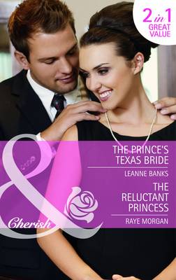 The Prince's Texas Bride/ The Reluctant Princess