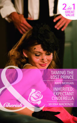 Taming the Lost Prince/ Inherited - Expectant Cinderella