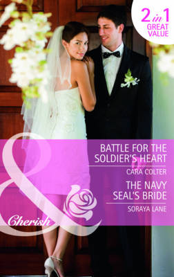 Battle for the Soldier's Heart/ The Navy Seal's Bride
