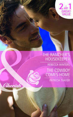 The Rancher's Housekeeper/ The Cowboy Comes Home