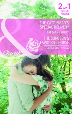 The Cattleman's Special Delivery / The Surgeon's Favorite Nurse