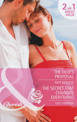 The Heir's Proposal / The Secret That Changed Everything