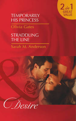 Temporarily His Princess / Straddling the Line