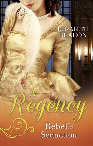 A Regency Rebel's Seduction