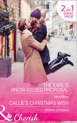 The The Earl's Snow-Kissed Proposal / Callie's Christmas Wish