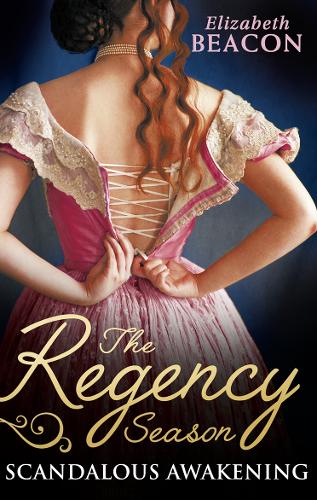 The Regency Season: Scandalous Awakening