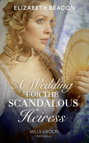 A Wedding For The Scandalous Heiress
