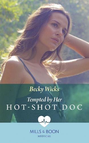 Tempted By Her Hot-Shot Doc