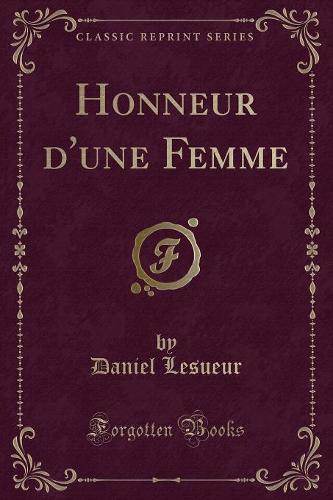 Honneur d'Une Femme (Classic Reprint)