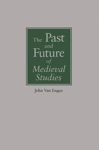 The Past and Future of Medieval Studies