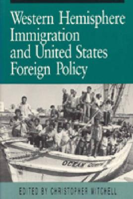Western Hemisphere Immigration and United States Foreign Policy