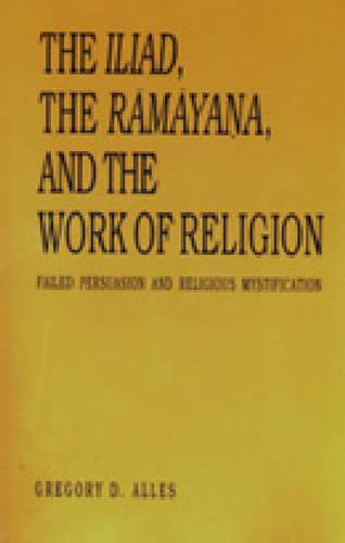 The Iliad, the Ramayana, and the Work of Religion