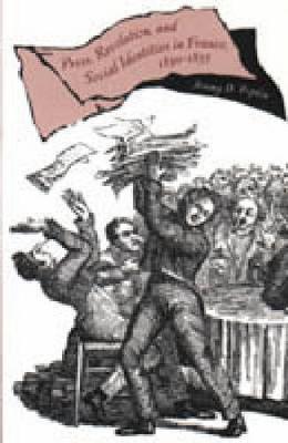 Press, Revolution, and Social Identities in France, 1830-1835