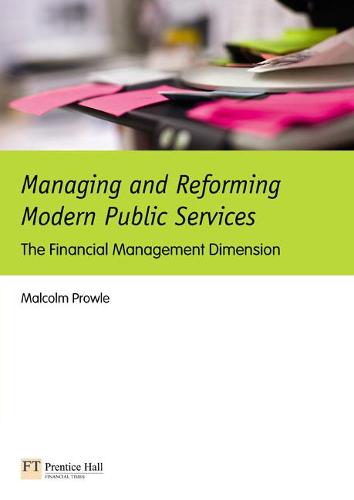 Managing and Reforming Modern Public Services:The Financial Management Dimension